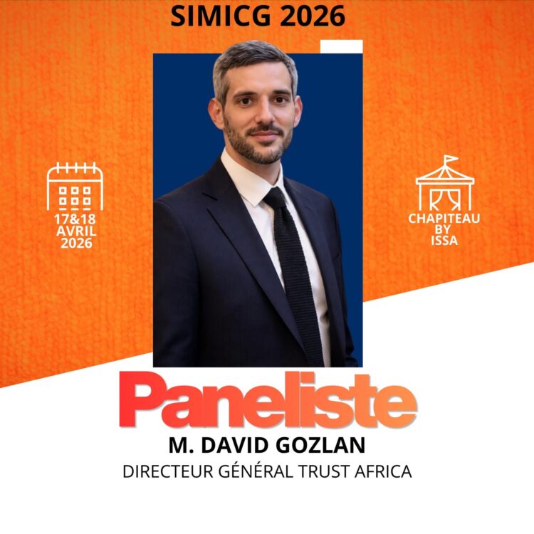 SIMICG 2026 : David Gozlan, DG de Trust Africa, rejoint les panelistes pour booster les investissements miniers